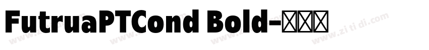 FutruaPTCond Bold字体转换